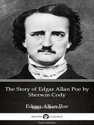 cover image of The Story of Edgar Allan Poe by Sherwin Cody--Delphi Classics (Illustrated)